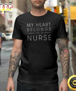 My Heart Belongs To A Nurse Valentine Love Rn Nursing Happy Valentines Day Unisex T-shirt