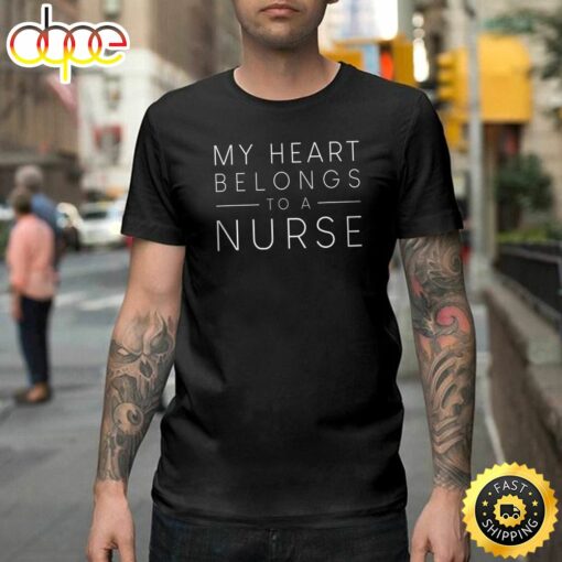 My Heart Belongs To A Nurse Valentine Love Rn Nursing Happy Valentines Day Unisex T-shirt