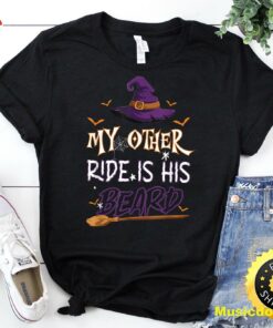 My Other Ride Is His Beard Funny Witch Halloween 2022 T-Shirt