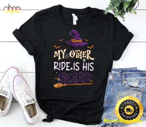 My Other Ride Is His Beard Funny Witch Halloween 2022 T-Shirt