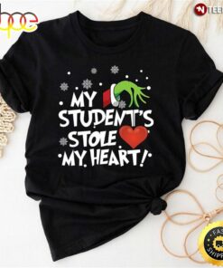 My Students Stole My Heart Grinch Teacher T-Shirt