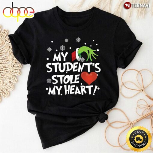 My Students Stole My Heart Grinch Teacher T-Shirt