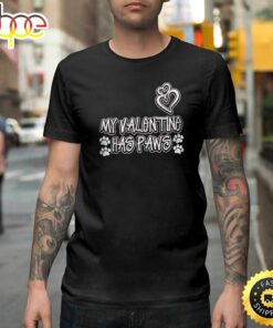 My Valentine Has Paws Cat Dog Happy Valentines Day Unisex T-shirt