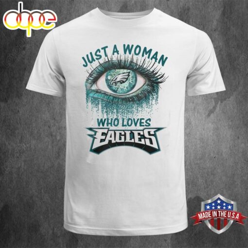 NFL Just A Woman Who Loves Philadelphia Eagles Unisex T-shirt