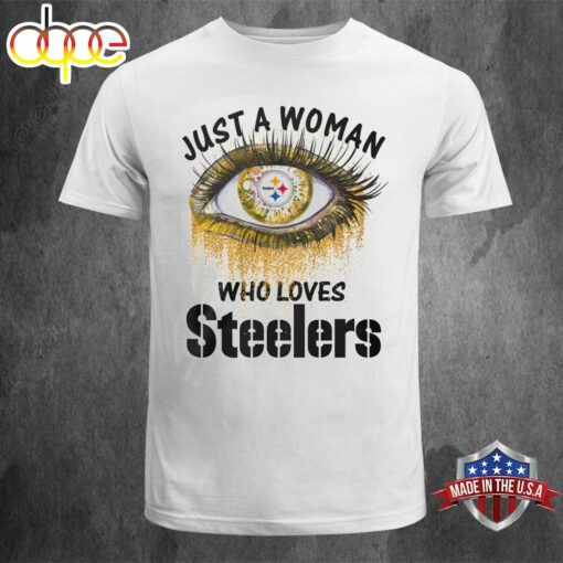 NFL Just A Woman Who Loves Pittsburgh Steelers Unisex T-shirt