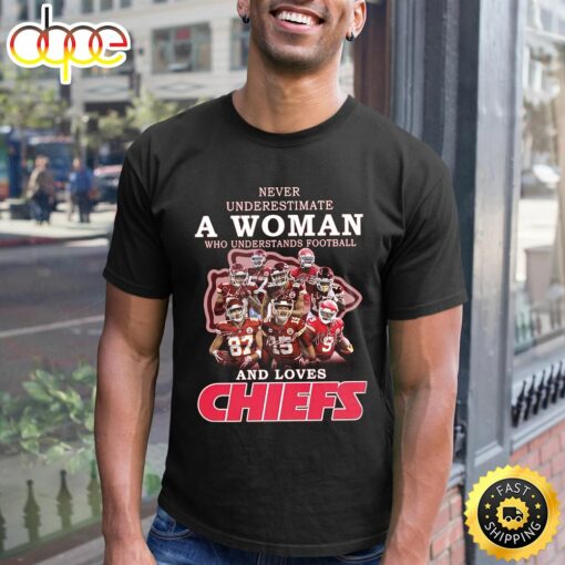 Never Underestimate And Loves Chiefs Unisex T-Shirt