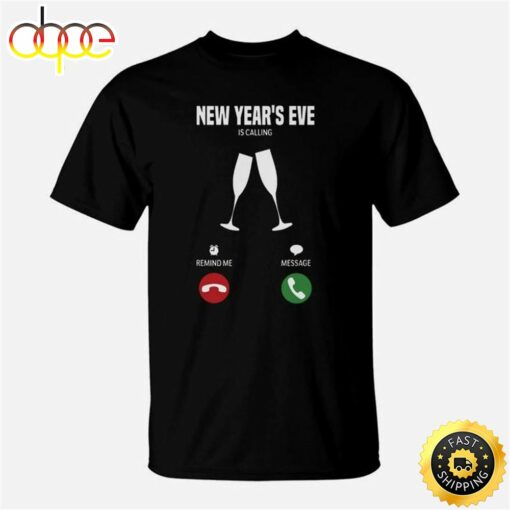 New Year’s Eve Is Calling T-Shirt Unisex Basic T-shirt