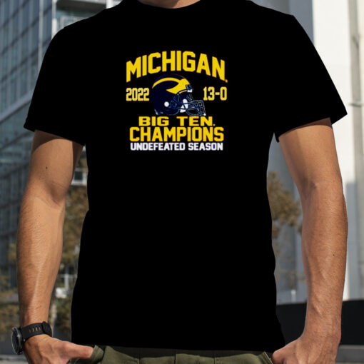 Nice University Of Michigan Football 2022 Big Ten Champions 13 0 Undefeated Season T-shirt