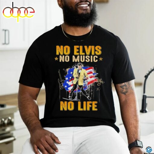 No Elvis no music no life 2024 shirt