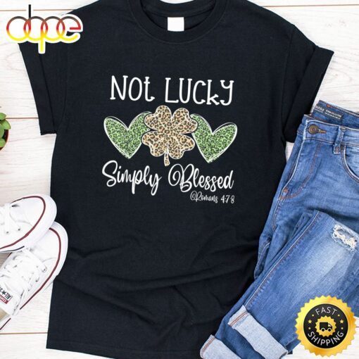 Not Lucky Just Blessed Leopard Shamrock St Patrick Day Irish T-Shirt