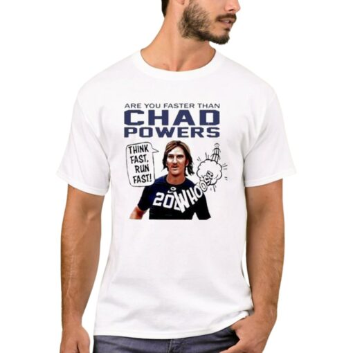 Official Are You Faster Than Chad Powers Think Fast Run T-Shirt