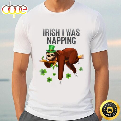 Official Funny Sloth Irish I Was Napping Patricks Day T-shirt