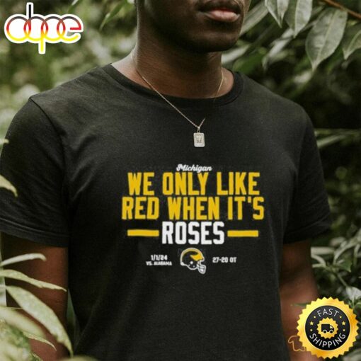 Official Instntclassics Michigan We Only Like Red When It’s Roses Shirt