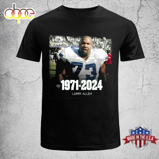 Official Larry Allen Rest In Peace Dallas Legend 1971-2024 Unisex T-Shirt