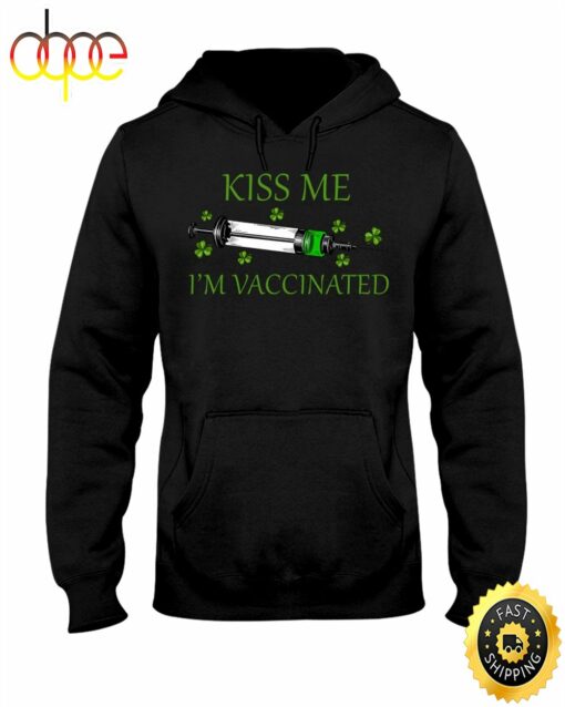 Patricks Day Kiss Me I’m Vaccinated Happy St. Patrick’s Day Shirt