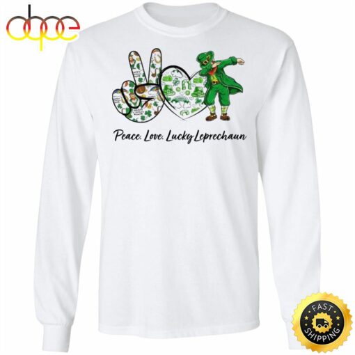 Peace Love Lucky Leprechaun Patricks Day Happy St. Patrick’s Day Shirt