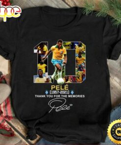 Pele Soccer Gift 10 Pele 1957 2021 Signature Thank You For The Memories Player Soccer Unisex Tee T-Shirt