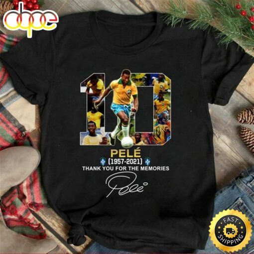 Pele Soccer Gift 10 Pele 1957 2021 Signature Thank You For The Memories Player Soccer Unisex Tee T-Shirt