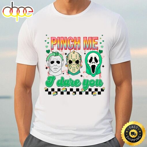 Pinch Me I Dare You Shirt, Horror Movie St Patricks Day Shirt