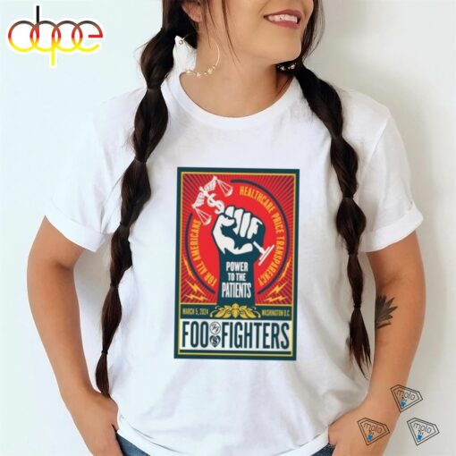 Power To The Patients Foo Fighters March 5, 2024 Washington D.C. Poster Shirt