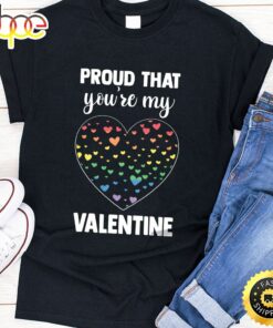 Proud That You’re My Valentine Rainbow Flag LGBT Supporter Long Sleeve Valentines Day T-shirt