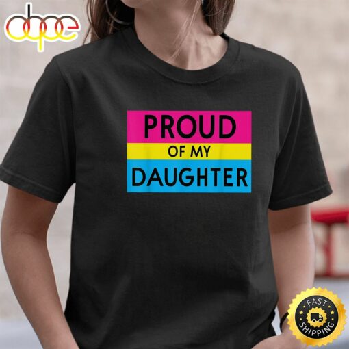 Proud of My Daughter Pansexual LGBT Loving Mom &amp Dad Quote Valentines Day T-shirt