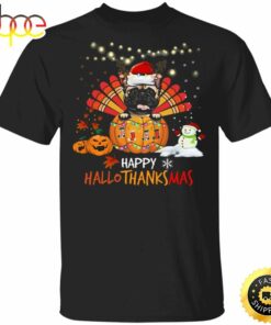 Pug Happy HalloThanksMas Shirt Thanksgiving Shirt Idea For Family Christmas Gift For Pug Lovers