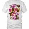 Rap Hiphop I Got 99 Donuts Cause A Bitch Ate One Tshirt