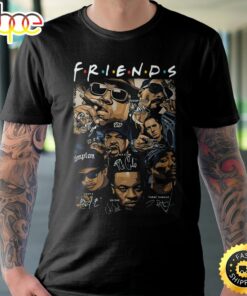 Rap Hiphop Music 90s Friends Legends Never Die Unisex T-shirt