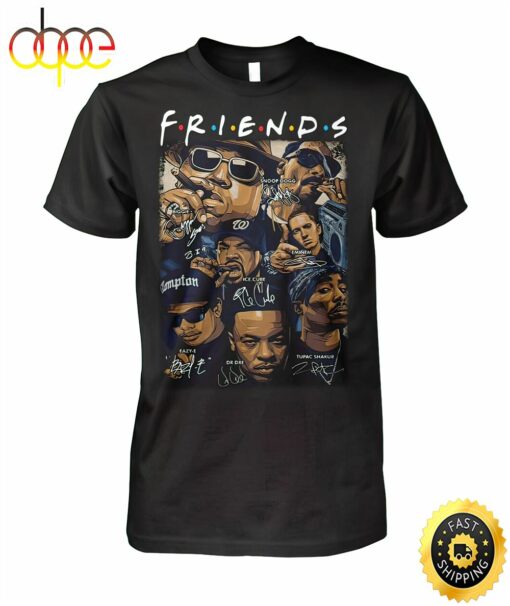 Rap Hiphop Music 90s Friends Legends Never Die Unisex T-shirt