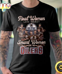 Real Women Love Hockey Smart Women Love The Oilers Unisex T-Shirt