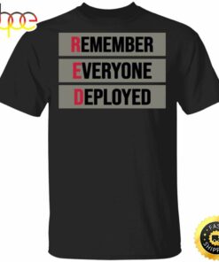 Remember Everyone Deployed T-Shirt Red Friday Shirts Military Outfit Thanksgiving Gifts