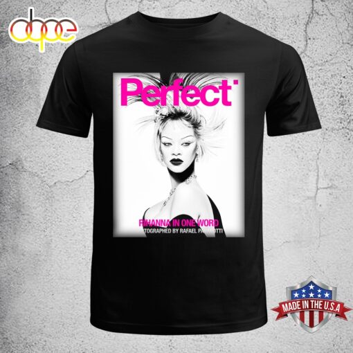 Rihanna In One Word Perfect Unisex T-Shirt