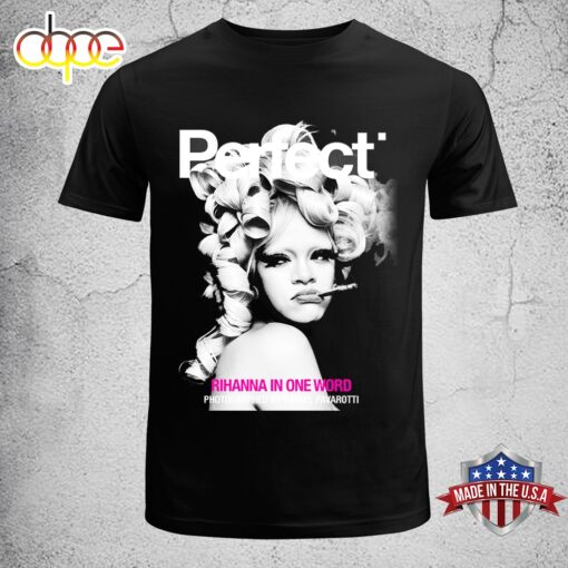 Rihanna Perfect In One Word Unisex T-Shirt