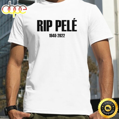 Rip Legends Pele 1940-2022 Player Soccer Unisex Tee T-Shirt