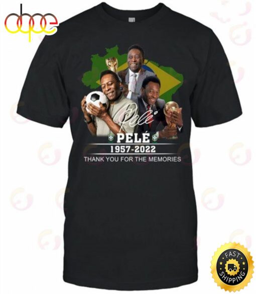 Rip Pele 1957 2022 Thank You For The Memories Player Soccer Unisex Tee T-Shirt