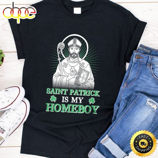 Saint Patrick Is My Homeboy Funny Shamrock St. Patrick’s Day T-Shirt