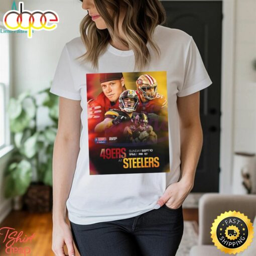 San Francisco 49ers Vs Pittsburgh Steelers 2023 Nfl Kickoff Shirt