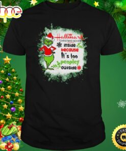 Santa Grinch Hallmark Christmas Movies Inside Because It’s Too Peopley Outside 2023 Shirt