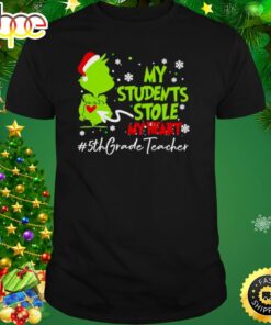 Santa Grinch My Students Stole My Heart #5th Grade Christmas Shirt