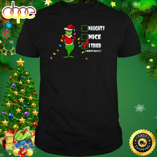 Santa Grinch Naughty Nice I Tried I Most Days 2023 Christmas Shirt