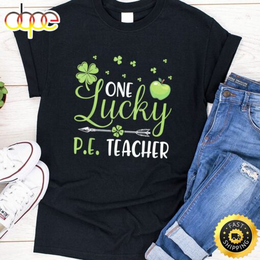 Shamrocks Arrow One Lucky Pe Teacher Happy Saint Patrick Day T-Shirt