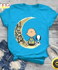 Snoopy And Charlie Brown Autism I Love You To The Moon Back T Shirt Blue A5