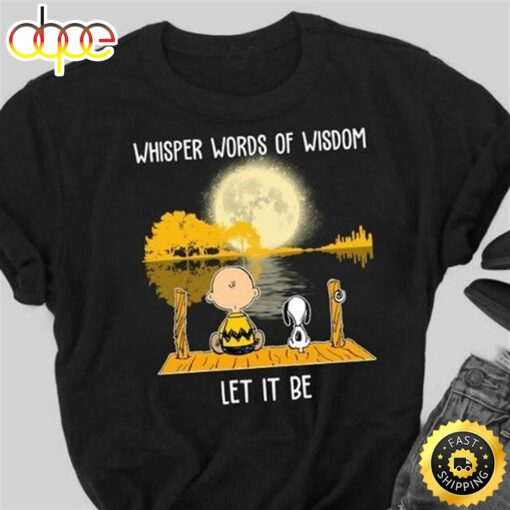 Snoopy And Charlie Brown Whisper Words Of Wisdom Let It Be T Shirt Black