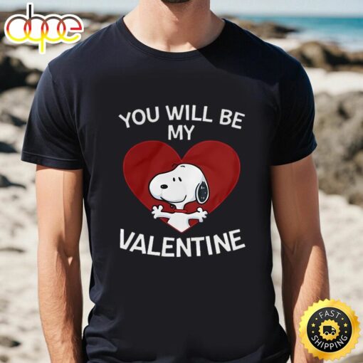 Snoopy Heart You Will Be My Valentine Shirt