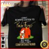 Snoopy I Dont Always Listen To Pink Floyd But When I Do I Get Comfortably Numb T Shirt Black
