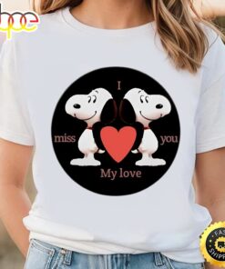 Snoopy I Miss You My Love Valentine Shirt
