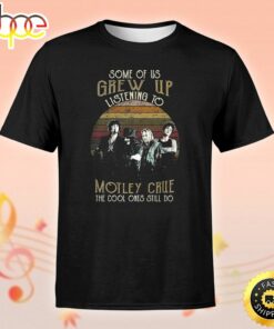 Some Of Us Grew Up Motley Crue The Cool Ones Still Do Vintage Unisex Tshirt
