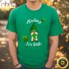 St. Patrick’s Day Dwarf Today I’m Irish T-Shirt