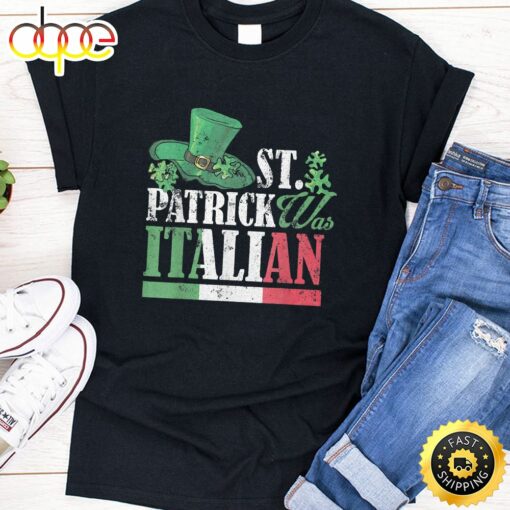 St Patrick Was Italian St Patrick’s Day Hat Clover Vintage T-Shirt